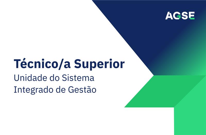 Imagem com fundo branco e gráficos geométricos em azul e verde no canto superior direito. O logótipo “AGSE” surge no topo. À esquerda está o texto “Técnico/a Superior – Unidade do Sistema Integrado de Gestão”.