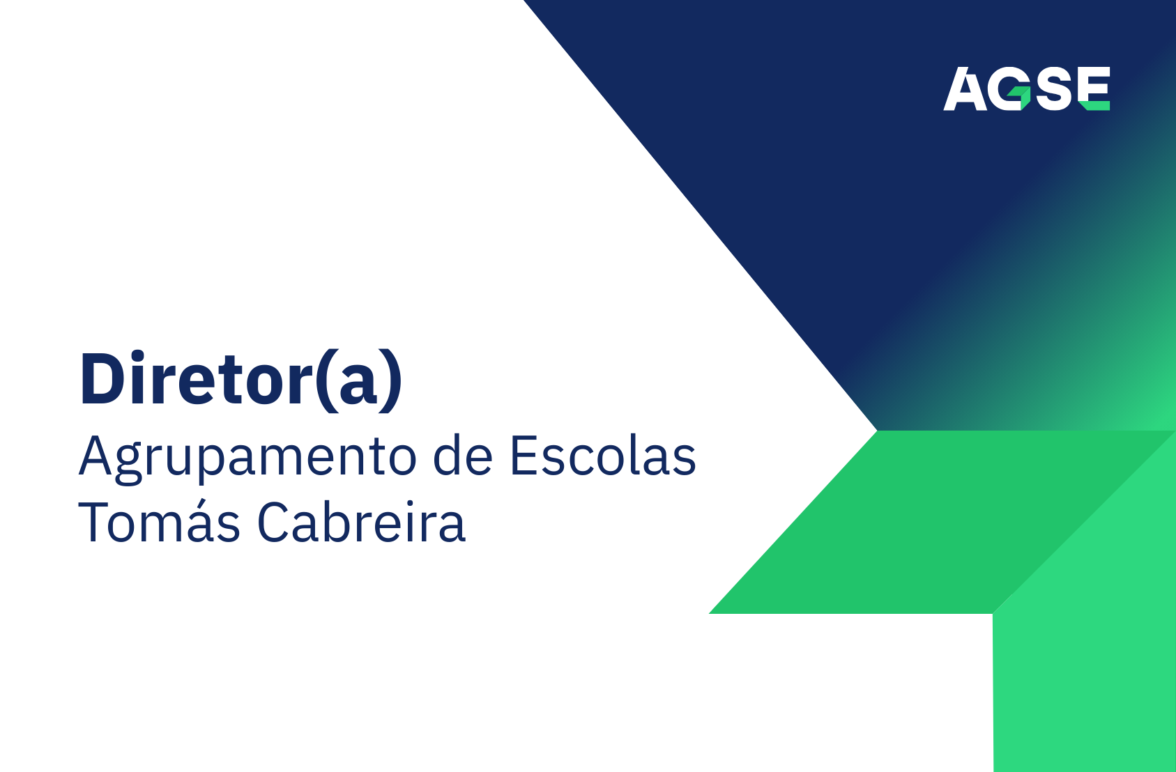 Cartão gráfico institucional com o logótipo da AGSE no canto superior direito e o texto ‘Diretor(a) – Agrupamento de Escolas Tomás Cabreira’ sobre um fundo branco com formas geométricas em azul e verde.