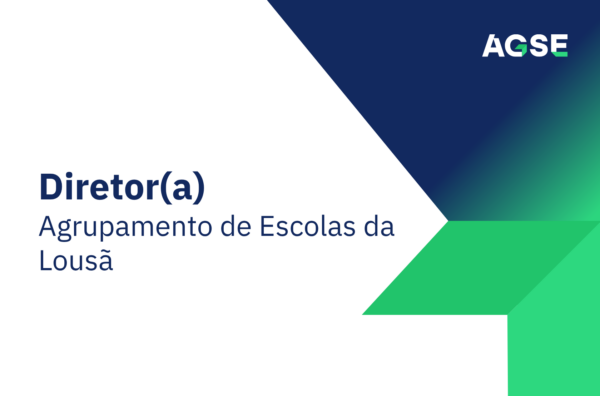 Imagem institucional da AGSE com fundo branco e formas geométricas em azul e verde. À esquerda, texto: ‘Diretor(a) – Agrupamento de Escolas da Lousã. No canto superior direito, logótipo da AGSE.