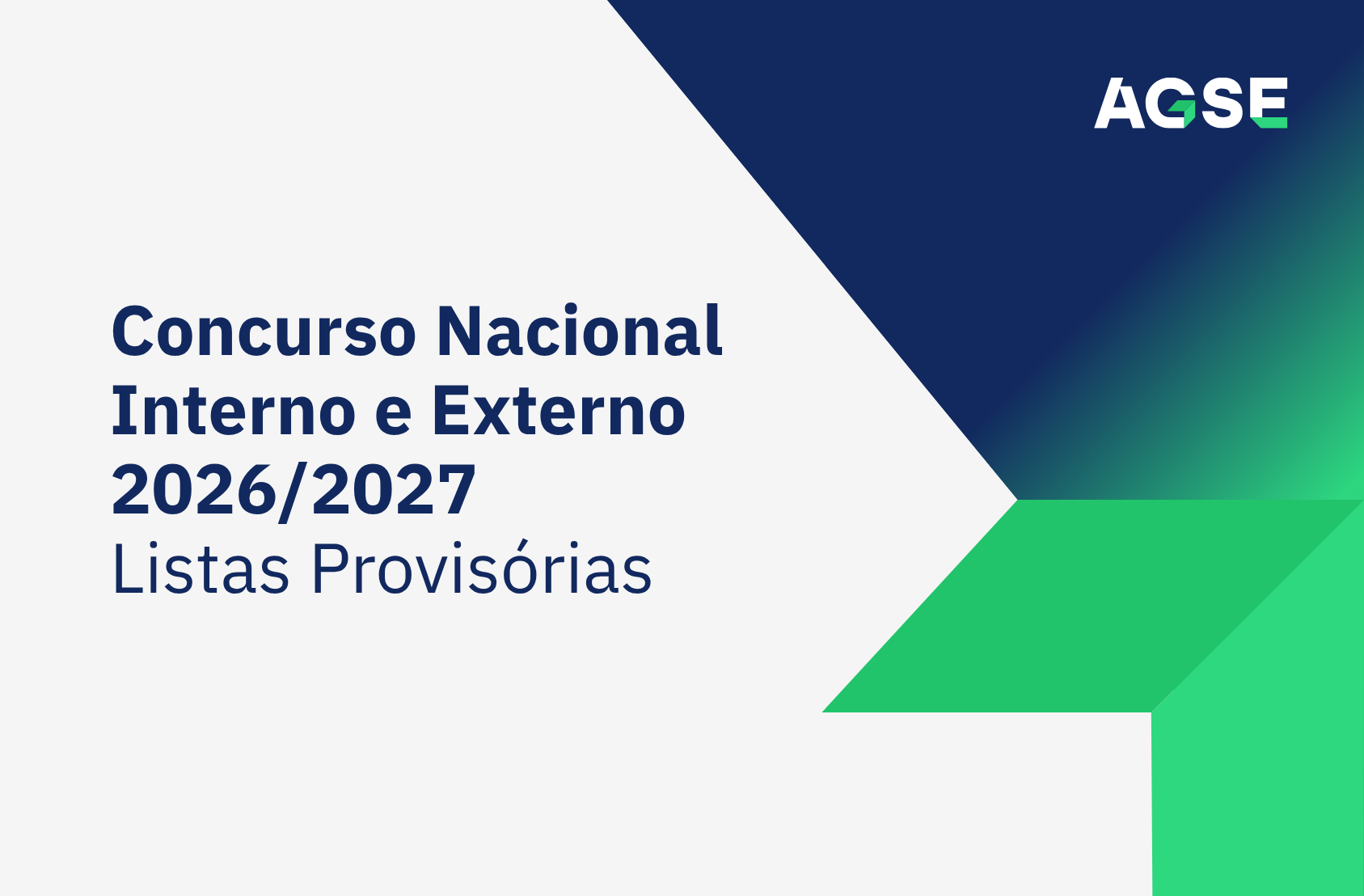Imagem gráfica institucional da AGSE. Fundo maioritariamente branco com formas geométricas em azul escuro, verde e azul‑esverdeado. À esquerda, texto em azul: ‘Concurso Nacional Interno e Externo 2026/2027 – Listas Provisórias’. No canto superior direito, logótipo da AGSE.