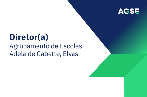 Imagem institucional da AGSE com fundo branco e formas geométricas em azul e verde. À esquerda, texto: Diretor(a) – Agrupamento de Escolas Adelaide Cabette em Elvas. No canto superior direito, logótipo da AGSE.