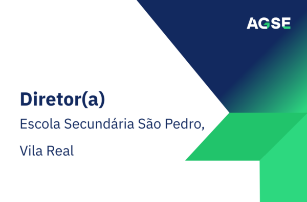 Imagem institucional da AGSE com fundo branco e formas geométricas em azul e verde. À esquerda, texto: Diretor(a) - Escola Secundária São Pedro em Vila Real. No canto superior direito, logótipo da AGSE.