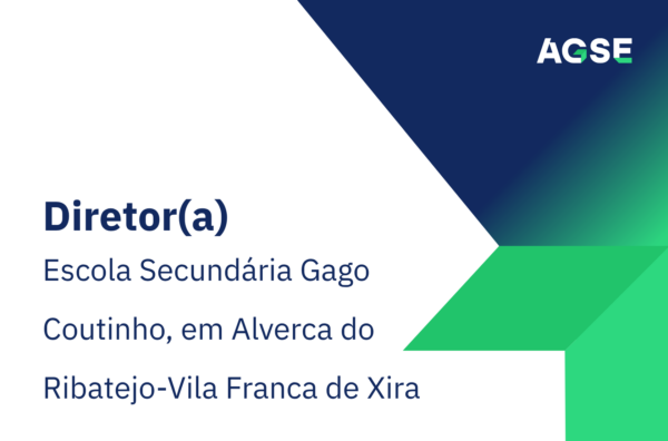 Imagem institucional da AGSE com fundo branco e formas geométricas em azul e verde. À esquerda, texto: Diretor(a) Escola Secundária Gago Coutinho, em Alverca do Ribatejo-Vila Franca de Xira. No canto superior direito, logótipo da AGSE.