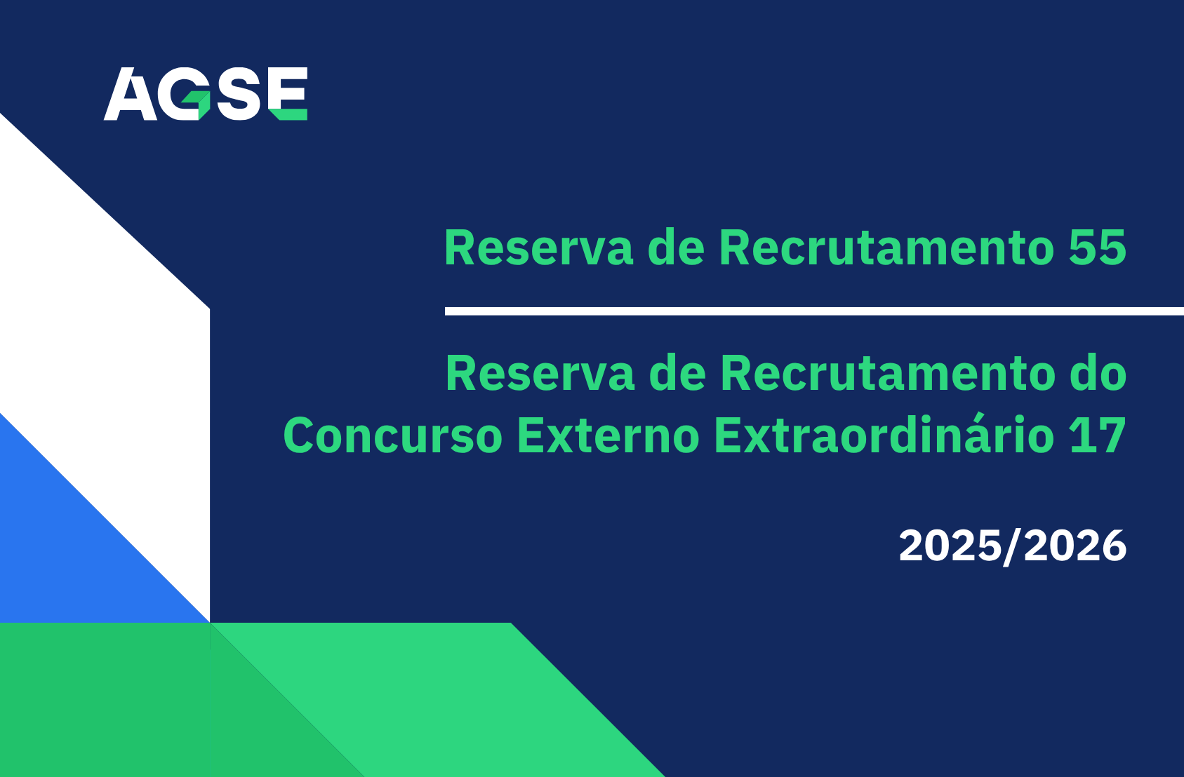 Imagem gráfica institucional da AGSE, com fundo azul escuro e elementos geométricos em verde e branco. No centro-direita lê-se ‘Reserva de Recrutamento 55’ e, abaixo, ‘Reserva de Recrutamento do Concurso Externo Extraordinário 17’. No canto inferior direito surge o período ‘2025/2026’. O logótipo da AGSE aparece no canto superior esquerdo.