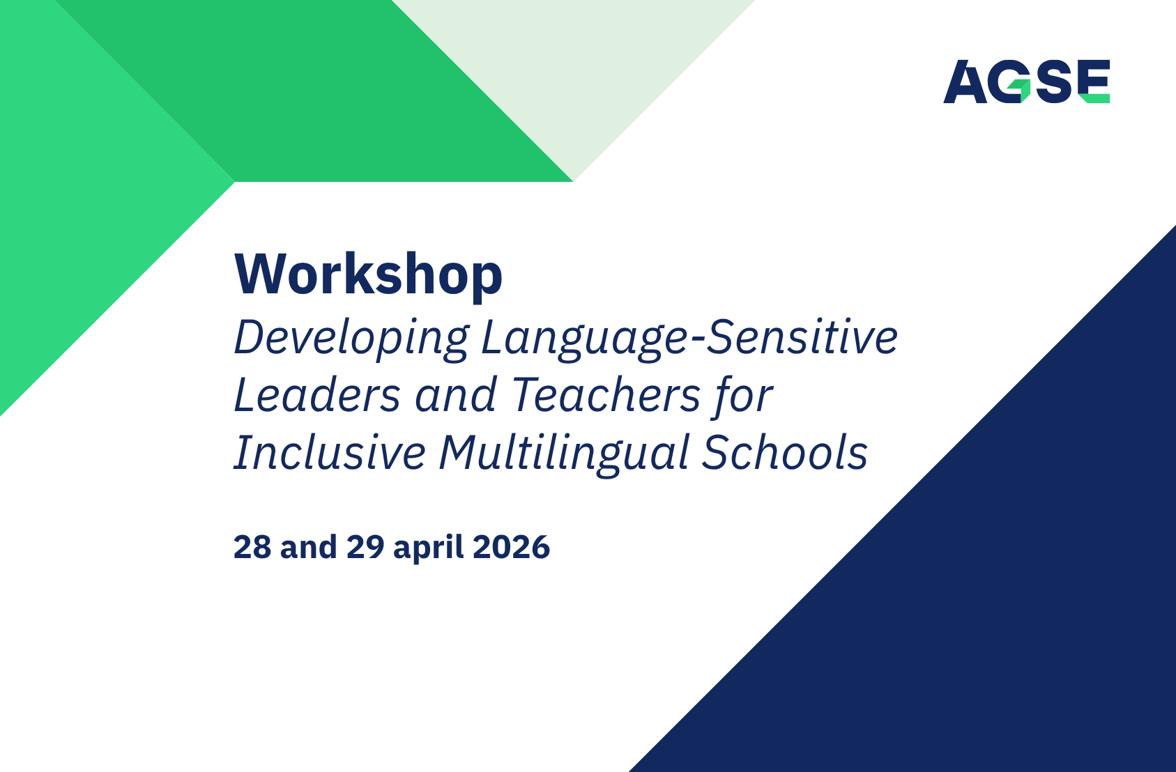 Banner institucional do workshop ‘Capacitar Diretores e Docentes para Escolas Multilíngues Inclusivas’, com a data 28 e 29 de abril de 2026 e o logótipo da AGSE, sobre fundo branco com elementos gráficos geométricos em verde e azul.