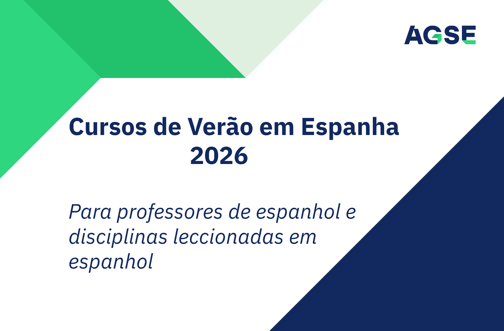Imagem promocional da AGSE com fundo geométrico em verde, branco e azul. Texto central: “Cursos de Verão em Espanha 2026 – Para professores de espanhol e disciplinas leccionadas em espanhol.”