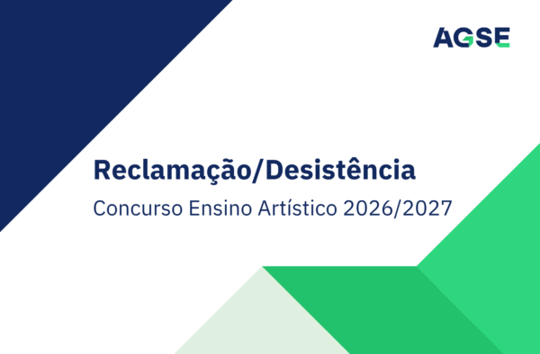 Imagem institucional da AGSE com fundo cinzento-claro e formas geométricas em azul-escuro e verde. Ao centro, em destaque, surge o texto “Reclamação/Desistência” e, abaixo, “Concurso Ensino Artístico 2026/2027”. O logótipo da AGSE encontra-se no canto superior direito.