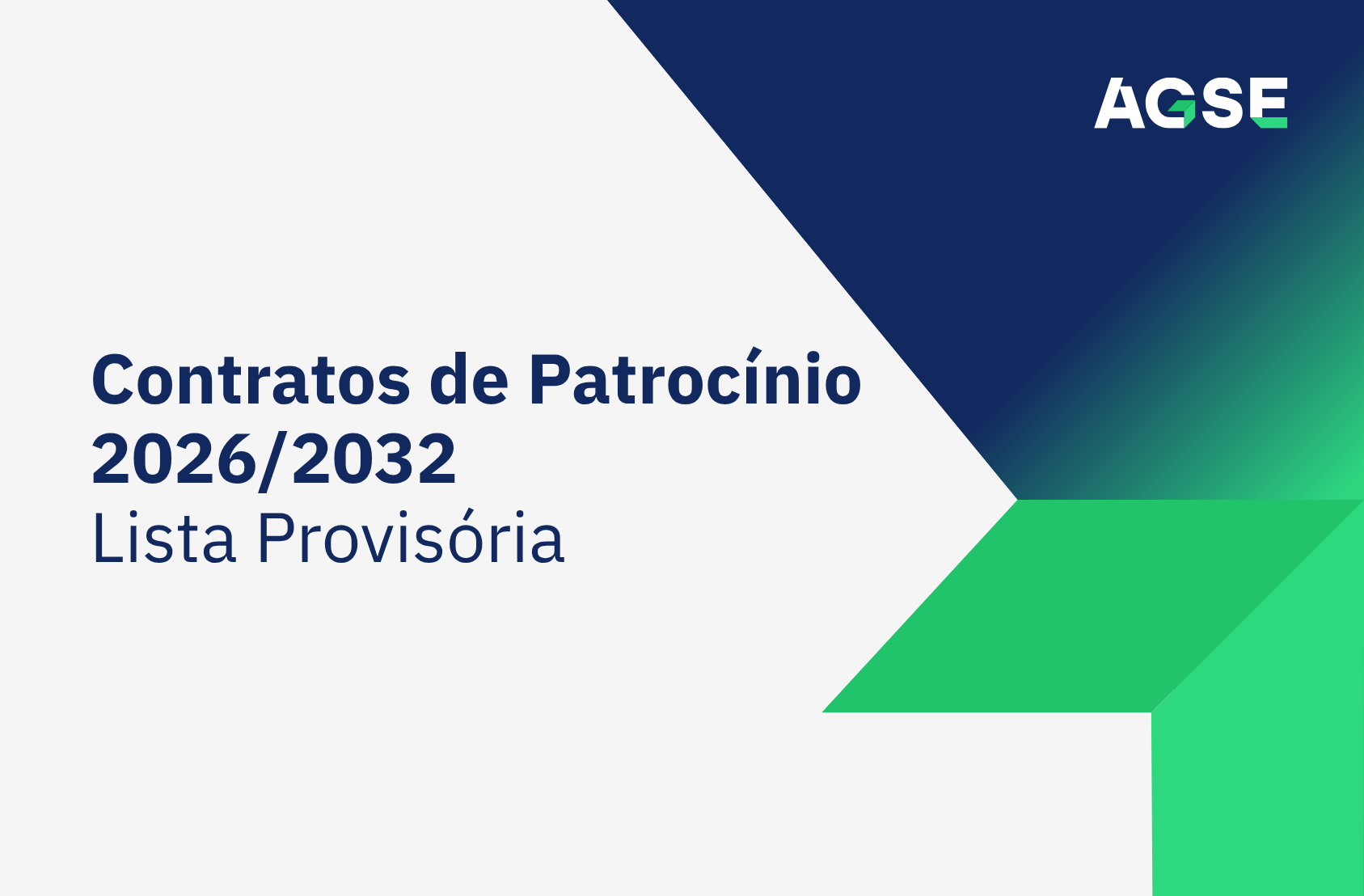 Capa institucional da AGSE com fundo cinzento-claro. Ao centro, em letras azuis escuras, surge o título “Contratos de Patrocínio 2026/2032” e, abaixo, “Lista Provisória”. No canto superior direito está o logótipo da AGSE. Elementos geométricos em azul e verde enquadram a composição à direita.